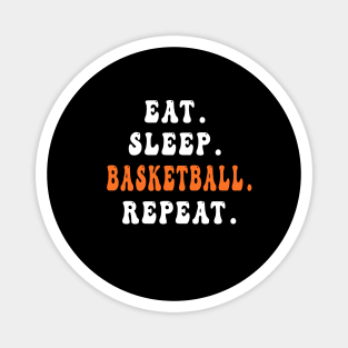 Eat sleep basketball repeat Magnet
